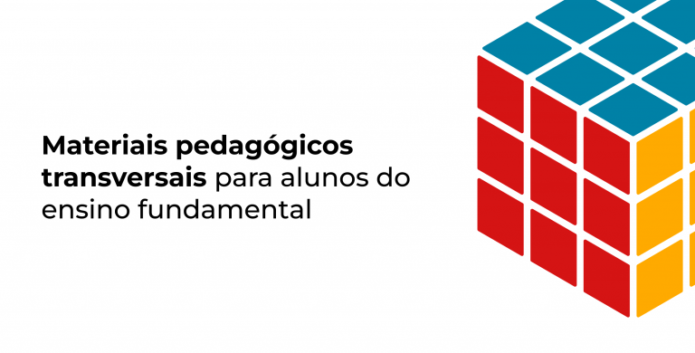 Materiais pedagógicos transversais para os alunos do ensino fundamental